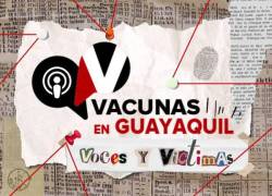 Collage de la serie podcast de Vistazo: Vacunas en Guayaquil, voces y víctimas.