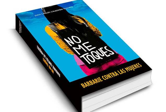 &quot;No me toques&quot;, desgarrador relato sobre la violencia de género